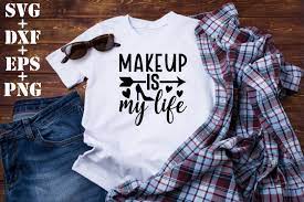 makeup is my life t shirt designs