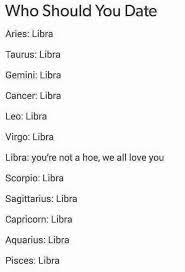 These signs are looking for emotional connection, but a libra is looking for a mental connection. I M Going To Date A Libra Libra Quotes Zodiac Libra Quotes Libra Zodiac Facts