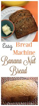 easy bread machine banana nut bread
