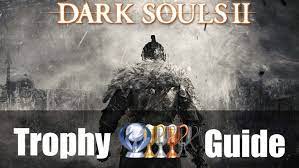 It's pretty easy to platinum. Dark Souls 2 Trophy Guide Roadmap Fextralife