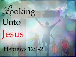 Image result for Images for looking to Jesus
