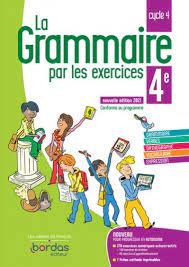 LA GRAMMAIRE PAR LES EXERCICES 4E 2021 CAHIER DE L-ELEVE - COLLEGE SCOLAIRE  - SCOLAIRE - Librairie Darrieumerlou