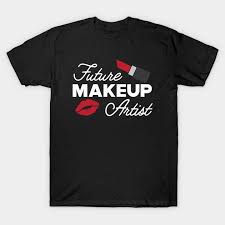 makeup artist student t shirt teepublic