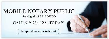 Notarizations can have legal ramifications. San Diego Mobile Notary San Diego Notary Public Now San Diego County Mobile Notary