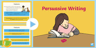 Introduction To Persuasive Text Powerpoint Persuasive Writing