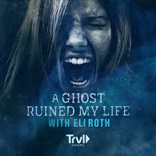 A Ghost Ruined My Life with Eli Roth
