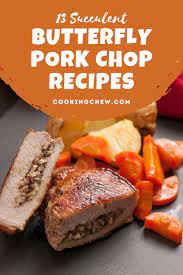13 erfly pork chop recipes