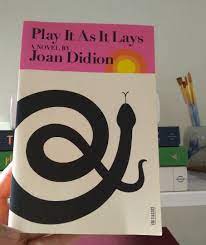 Joan Didion - Play It As it Lays ...