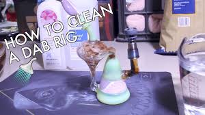 how to properly clean your dab rig