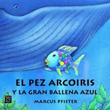 Leer online el pez arcoíris (el pez autor del libro por con copia clara en formato pdf epub kindle. El Pez Arco Iris Y La Gran Ballena Azul Marcus Pfister Casa Del Libro