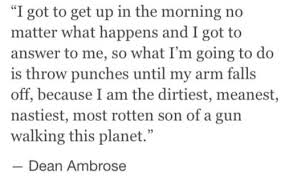 Quotes From Dean Ambrose. QuotesGram via Relatably.com