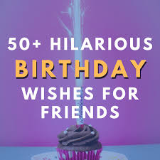 50 funny birthday greetings for your