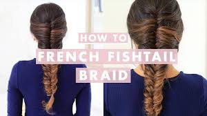 A french braid hairstyle can be done by yourself at home. French Fishtail Braid How To French Fishtail Your Own Hair