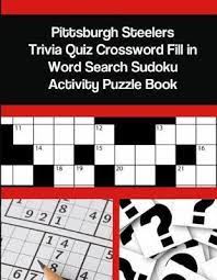 Only true fans will be able to answer all 50 halloween trivia questions correctly. Pittsburgh Steelers Trivia Quiz Crossword Fill In Word Search Sudoku Activity Puzzle Book Mega Media Depot Book In Stock Buy Now At Mighty Ape Australia
