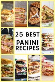 25 best panini recipes recipes for