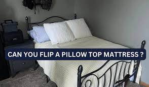 can you flip a pillow top mattress a