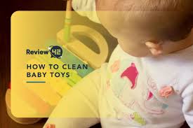 how to clean baby toys depending on the