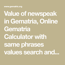 Value Of Newspeak In Gematria Online Gematria Calculator