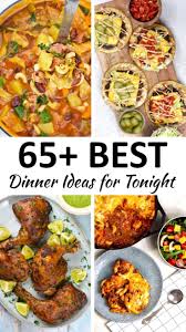 65 best dinner ideas for tonight
