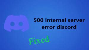 fix 500 internal server error discord