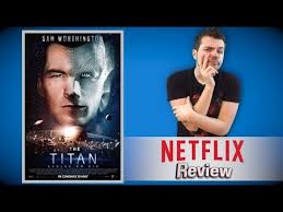 A genetically inferior man assumes the identity of a superior one in order to pursue his lifelong dream of space travel. The Titan Netflix Review Youtube