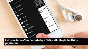 LeBron James'ten Fenerbahçe Safiportlu Kayla McBride paylaşımı - Son Dakika
