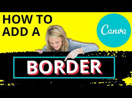 how to add a border to canva designs