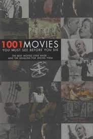 Here are 10 hollywood movies you must watch before you die. 1001 Movies You Must See Before You Die Wikipedia