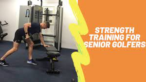 senior golfers strength training you