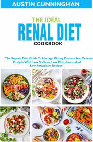 the ideal renal t cookbook the