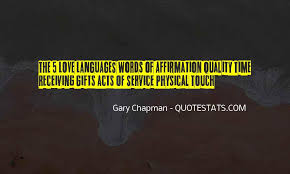 An individual will value a certain language more than another. Top 13 Gary Chapman 5 Love Languages Quotes Famous Quotes Sayings About Gary Chapman 5 Love Languages