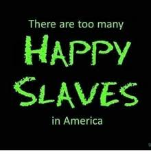 Image result for happy slaves