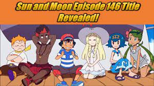 Pokemon Final Sun and Moon Episode 146 Title Revealed!  Prediction/Discussion - YouTube