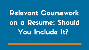 Relevant Coursework On A Resume Should You Include It Examples