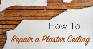 how to repair a plaster ceiling the