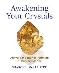 Light a pink candle on your altar. Awakening Your Crystals Activate The Higher Potential Of Healing Stones Amazon De Mcallister Sharon L Fremdsprachige Bucher