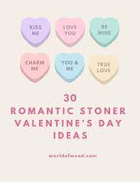 romantic stoner valentine s day ideas