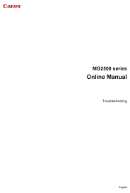 Here you can find software according to the type of printer you are using. Canon Mg2500 Series Troubleshooting Manual Pdf Download Manualslib
