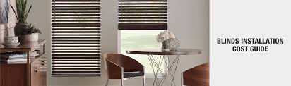 We are specialist manufacturers of blinds. Cost To Install Blinds The Home Depot