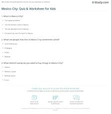 Best of all, everyone gets to learn a thing or two! Mexico City Quiz Worksheet For Kids Study Com