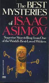So the 515 (and still counting) books was written over 42 years! The Best Mysteries Of Isaac Asimov By Isaac Asimov