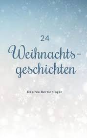 24 kostenlose weihnachtsgeschichten für senioren und menschen mit demenz. 24 Weihnachtsgeschichten Von Desiree Bertschinger Bucher Orell Fussli