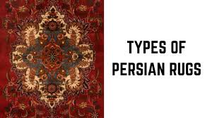 types of persian rugs you
