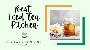 top 15 best iced tea pitcher reviews
