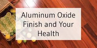 aluminum oxide finish and your health
