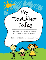 For more info click here My Toddler Talks Strategies And Activities To Promote Your Child S Language Development Volume 1 Amazon Co Uk Scanlon Kimberly 8601200603804 Books