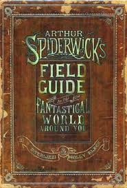 Arthur spiderwick's field guide to the fantastical world around you, also known simply as arthur spiderwick's field guide, the field guide Arthur Spiderwick S Field Guide To The Fantastical World Around You Spiderwick Chronicles Wiki Fandom