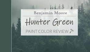 Benjamin Moore Hunter Green Review