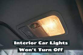 interior car lights won t turn off