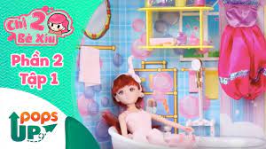 Chị Hai Bé Xíu (Phần 2) - Tập 1 - Nhà Tắm Mộng Mơ - Búp Bê Barbie - YouTube